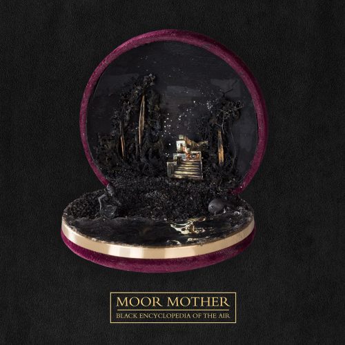 Moor Mother – Black Encyclopedia of the Air