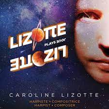Caroline Lizotte : Lizotte Plays / joue Lizotte