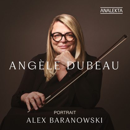 Angèle Dubeau dresse le portrait d’Alex Baranowski