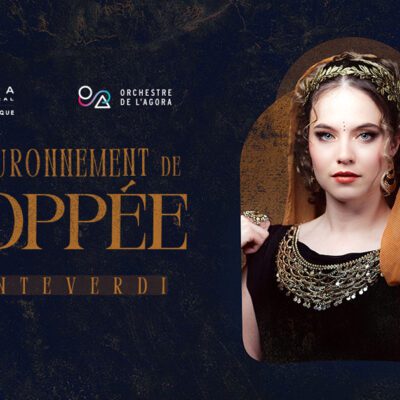 Orchestre de l’Agora et Atelier lyrique | Poppea, Masterful and Triumphant