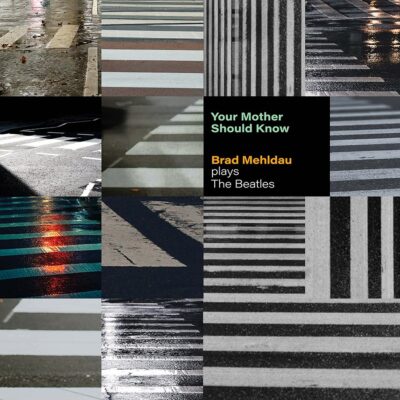 PAN M 360 / TOP 100 : Brad Mehldau – Your Mother Should Know 